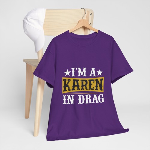 Karen Collections Funny T-shirts, Unisex cotton tee, I am a karen in drag - Picture 14 of 17