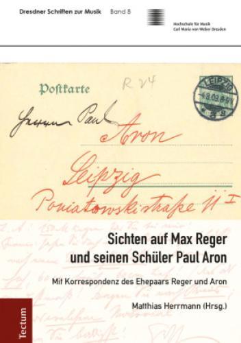 Thumbnail - Sichten Auf Max Reger Und Seinen Schüler Paul Aron Mit Korrespondenz