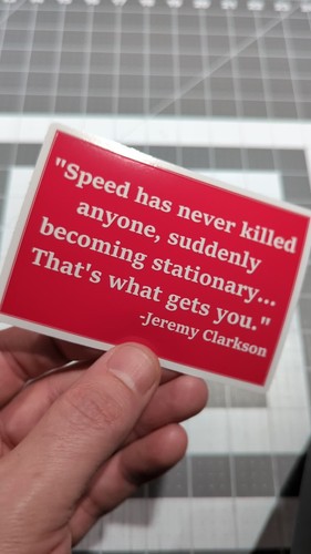 Speed Has Never Killed Anyone Sticker Vinyl Decal Jeremy Clarkson - Video 1 of 1