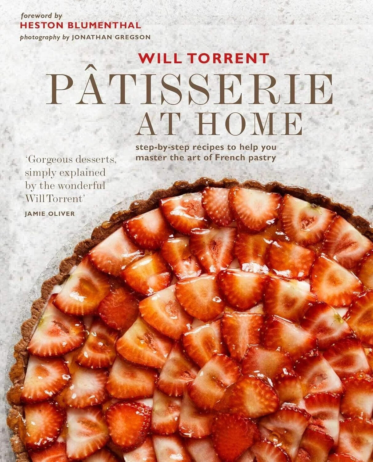 Pâtisserie at Home: Step-by-step recipes to help you master By  Will Torrent HB