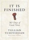 It Is Finished: 365 Days of Good News by Nick Lannon, Tullian Tchividjian (Hardback, 2015)