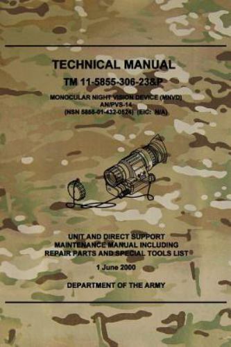 Tm 11-5855-306-23&p Monocular Night Vision Device An/Pvs-14 : Unit and Direct...