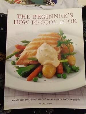 Beginners How to Cook Book - New Step by Step Fully Illustrated 800 ...