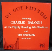 We Got Rhythm - Charlie Balogh at the Mighty Roaring 20's Wurlitzer   1982