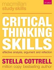 Critical Thinking Skills : Effective Analysis, Argument and Refle