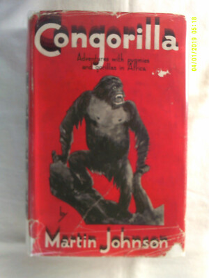 Congorilla. Martin Johnson. 1936. Rpt. H/b. D/w. Illus. VG.