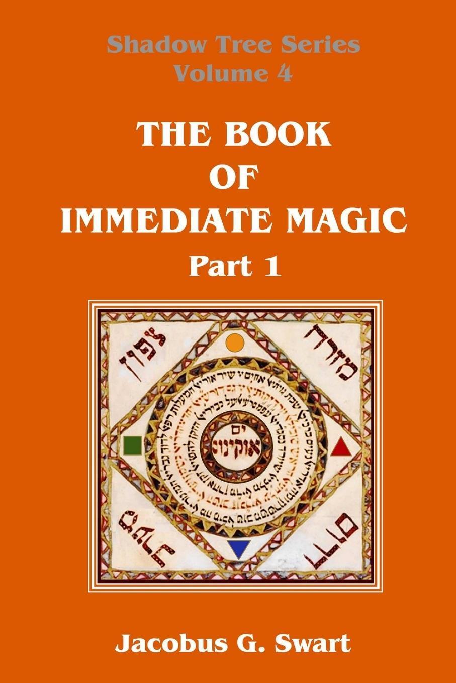 Thumbnail - The Book Of Immediate Magic - Part 1 Jacobus G. Swart 9780620693134