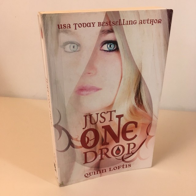 Just One Drop by Quinn Loftis Just One Drop by Quinn Loftis
