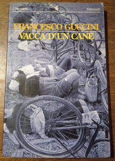 VACCA D'UN CANE_Francesco Guccini_ed.Feltrinelli_1993_prima edizione