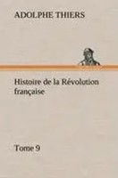 Adolphe Thiers | Histoire De La RéVolution FrançAise, Tome 9 | Buch (2012)
