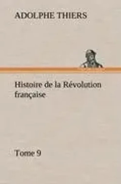 Adolphe Thiers | Histoire De La RéVolution FrançAise, Tome 9 | Buch (2012)-image