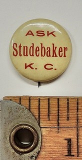 Circa 1910 “Ask Studebaker K.C.” Kansas City Missouri Buggies Carriages Pinback