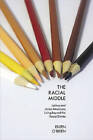 The Racial Middle: Latinos and Asian Americans Living Beyond the Racial Divide by Eileen O'Brien (Paperback, 2008)