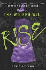 The Wicked Will Rise; Dorothy Must Die- 9780062280718, Danielle Paige, paperback