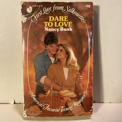 Dare To Love - Nancy Bush First Love From Silhouette Books1982