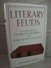 Literary Feuds: A Century of Celebrated Quarrels from Mark Twain to Tom Wolfe