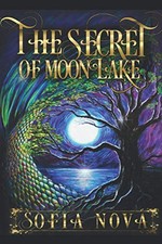 THE SECRET OF MOON LAKE By Sofia Nova & Marina Terkulova **Mint Condition**