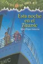 LA CASA DEL ARBOL # 17 ESTA NOCHE EN EL TITANIC / TONIGHT By Mary Pope Osborne