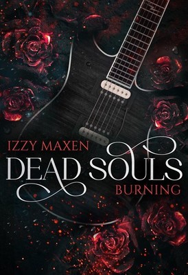 Dead Souls Burning Izzy Maxen