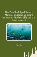 Cronin | The Double-Edged Sword: Mineral And Coal Mining's Impact On Modern...