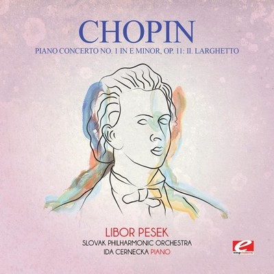 Chopin - Piano Concerto 1 in E Minor Op. 11: II. Larghetto [Used Very Good CD] A