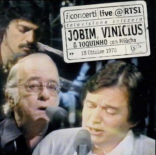 JOBIM, VINICIUS & TOQUINHO CON MIUCHA live RTSI, 1978