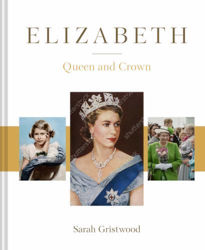 Elizabeth: Queen And Crown by Sarah Gristwood NEW - Image 7