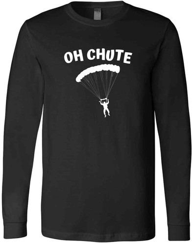Oh Chute Funny Skydiving Outfit For Men And Women Friends Family Gift T-Shirt