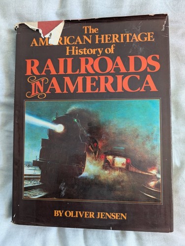 VTG 1981 The American Heritage History of Railroads in America by Oliver Jensen