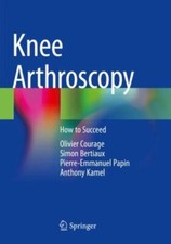 Knee Arthroscopy: How to Succeed by Courage, Olivier, Like New Used, Free shi...