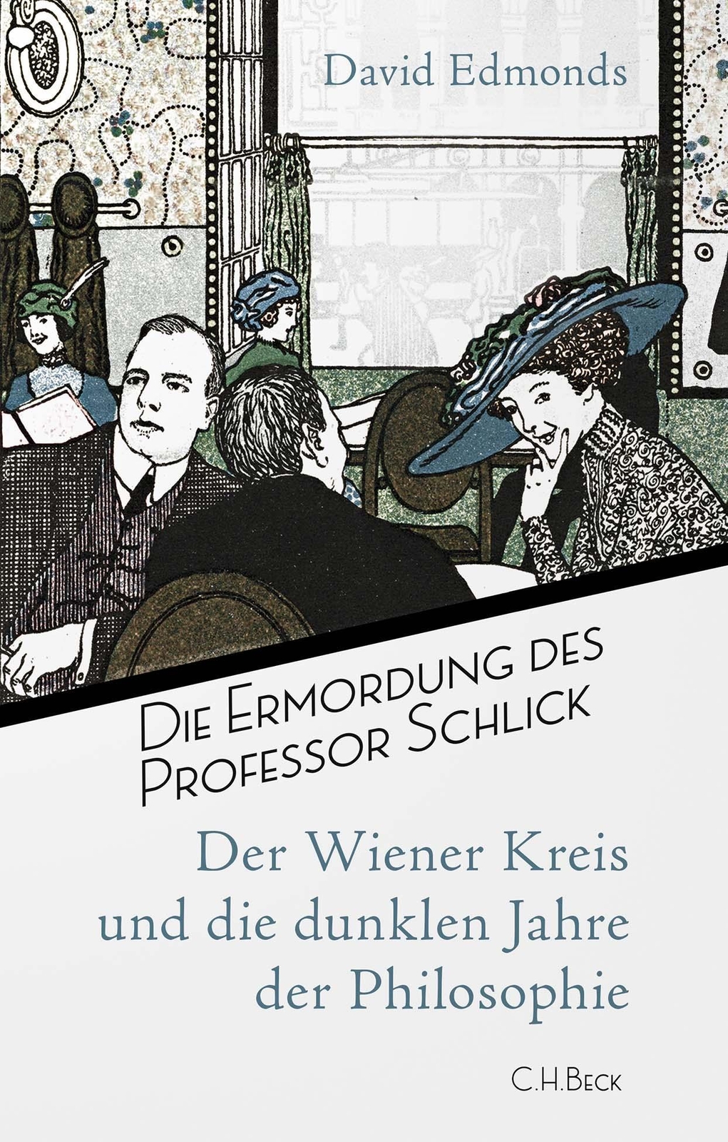 Die Ermordung Des Professor Schlick, David Edmonds