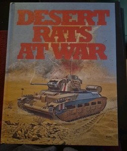 Desert Rats At War Britain’s 7th Armoured Division WWII 1939-1945 Hardback