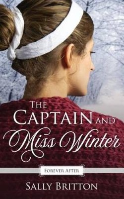The Captain and Miss Winter: A Regency Fairy Tale Retelling (Forever Afte - GOOD