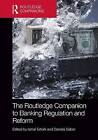 The Routledge Companion to Banking Regulation and Reform by Taylor & Francis Ltd (Hardback, 2016)