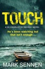 Touch: A DI Charlotte Savage Novel von Mark Sennen (2013, Taschenbuch)