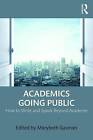 Academics Going Public: How to Write and Speak Beyond Academe by Taylor & Francis Ltd (Paperback, 2016)
