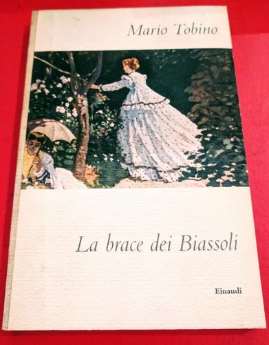 Tobino Mario "La brace dei Biassoli", Einaudi, 1956 - I^ edizione - Foto 1 di 2