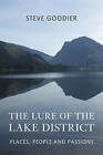 The Lure of the Lake District: Places, People and Passions by Steve Goodier (Hardback, 2011)