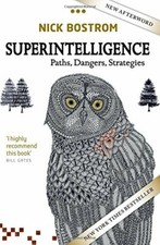 Superintelligence: Paths, Dangers, Strategies By Nick Bostrom. 9