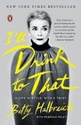 I'll Drink to That: A Life in Style, with a Twist by Betty Halbreich (Paperback / softback, 2015)