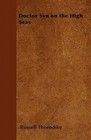 Doctor Syn on The High Seas by Russell Thorndike 1447403347 Read Books 2011