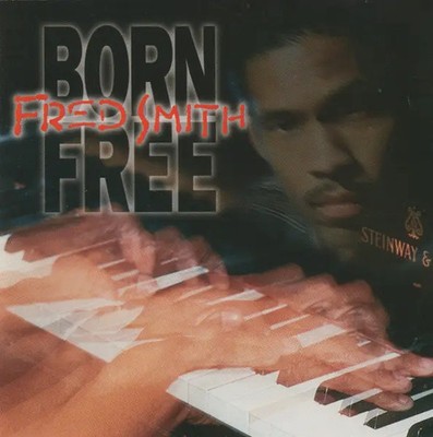 CD Fred Smith Born Free NEW OVP Salt Incorporated Music, Inc.