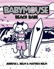 Beach Babe by Matthew Holm, Jennifer Holm (Paperback, 2006)