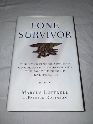 Lone Survivor : The Eyewitness Account of Operation Redwing and the Lost Heroes