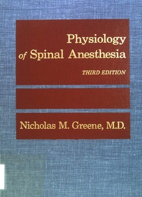 Physiology of Spinal Anaesthesia. Green, Nicholas M. and Sorin J. Brull: