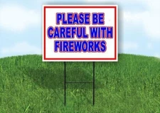 PLEASE BE CAREFUL WITH FIREWORKS RWB 18inx24in Yard  Road Sign w/ Stand
