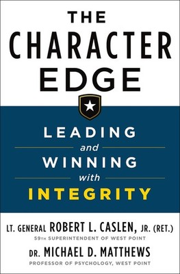 The Character Edge: Leading and Winning with Integrity - hardcover Caslen Jr...