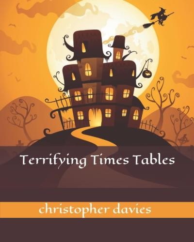 Terrifying Times Tables (Times Table Time & Rhyme) - Davies, Christopher