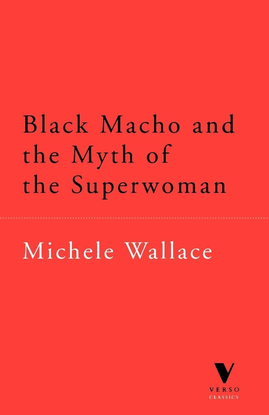 Thumbnail - Black Macho And The Myth Of The Superwoman (verso Classics) | Wallace
