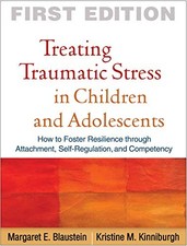 Treating Traumatic Stress in Children and Adolescents: How